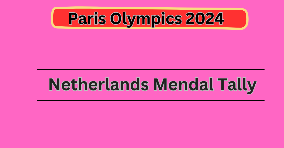 Paris Olympic 2024 Netherlands Mendal Tally